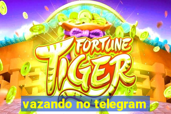 vazando no telegram